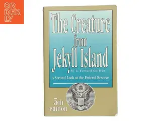 The Creature from Jekyll Island af G. Edward Griffin (Bog)
