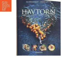 Havtorn : Nordens citron til forretter, hovedretter, desserter & drikke af Kim Gravenhorst (Bog)