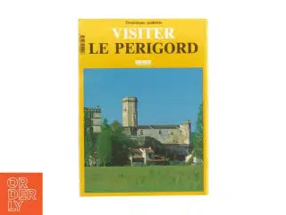 Visiter le Perigord af Dominique Audrerie (Bog)
