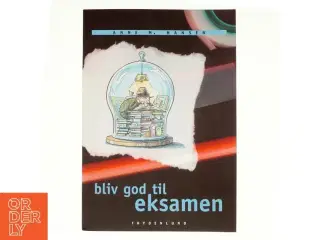 Bliv god til eksamen af Anne M. Hansen (Bog)