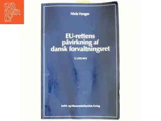 EU-rettens påvirkning af dansk forvaltningsret af Niels Fenger (f. 1968) (Bog)