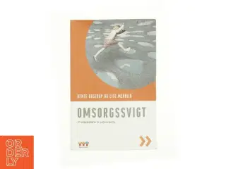 Omsorgssvigt af Bente Boserup og Lise Merrild (Bog)
