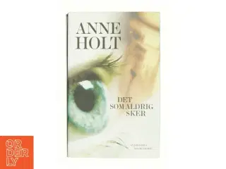 Det som aldrig sker af Anne Holt (f. 1958-11-16) (Bog)