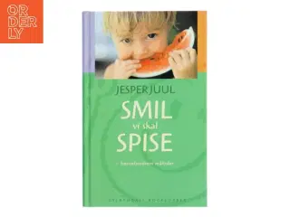 Smil vi skal spise : børnefamiliens måltider af Jesper Juul (f. 1948) (Bog)