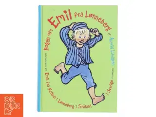 Bogen om EMIL fra Lønneberg : Emil fra Katholt i Lønneberg i Småland i Sverige af Astrid Lindgren (Bog)