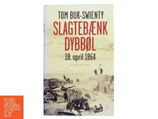 Slagtebænk Dybbøl af Tom Buk-Swienty (Bog)