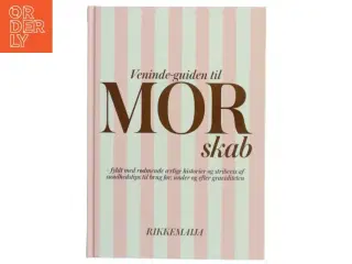 Veninde-guiden til mor-skab af Rikkemaija Nielsen (Bog)