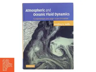 Atmospheric and oceanic fluid dynamics : fundamentals and large-scale circulation af Geoffrey K. Vallis (Bog)