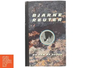 En rem af huden af Bjarne Reuter (Bog)