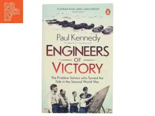 Engineers of victory : the problem solvers who turned the tide in the Second World War af Paul Kennedy (Bog)