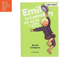 Emil fra Lønneberg slår sig løs og andre historier af Astrid Lindgren (Bog)