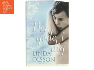 Det gode i dig af Linda Olsson (Bog)