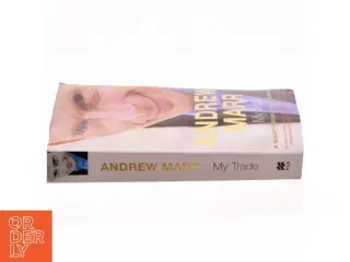 My Trade : A Short History of British Journalism af Andrew Marr (Bog)