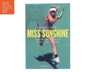 Miss Sunshine : Caroline Wozniacki og skyggen af farmand af Kurt Lassen (f. 1964) (Bog)