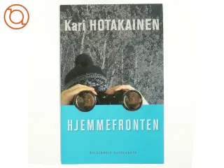 Hjemmefronten : roman af Kari Hotakainen (Bog)