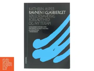 Ravnen i glasbjerget : følelsesmæssig forladthed og ny terapi af Kathrin Asper (Bog)