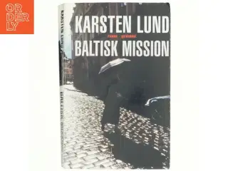 Baltisk mission : roman af Karsten Lund (f. 1954) (Bog)
