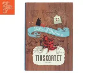 Tidskortet : roman af Félix J. Palma (Bog)