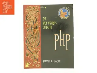 The Web Wizard&#39;s Guide to PHP by David Lash af David Lash (Bog)