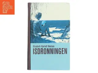 Isdronningen : roman af Elisabeth Gjerluff Nielsen (Bog)