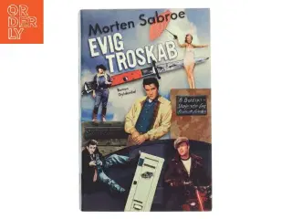 Evig troskab : scene: et sted i Danmark : tid: for halvtreds år siden : roman af Morten Sabroe (Bog)