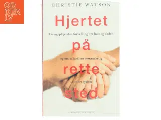 Hjertet på rette sted af Christie Watson (Bog)