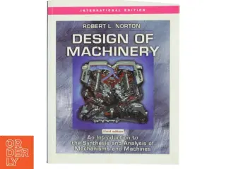 Design of machinery : an introduction to the synthesis and analysis of mechanisms and machines (Bog)