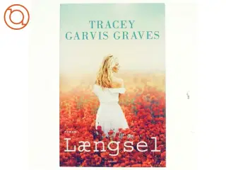 Længsel af Tracey Garvis Graves (Bog)