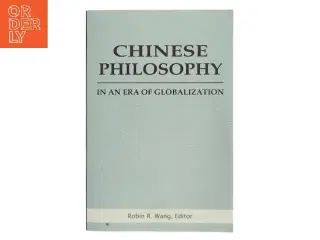 Chinese Philosophy in an Era of Globalization af Robin Wang (Bog)