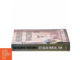 Et glas mælk, tak : roman af Herbjørg Wassmo (Bog)