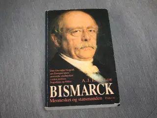 Bismarck - mennesket og statsmanden af A. J. P. Ta