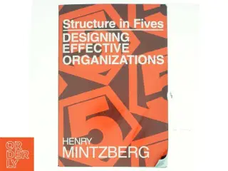 Structure in fives : designing effective organizations af Henry Mintzberg (Bog)