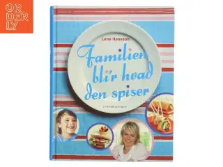 Familien bli'r hvad den spiser af Lene Hansson (Bog)