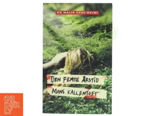 Den femte årstid : kriminalroman af Mons Kallentoft (Bog)