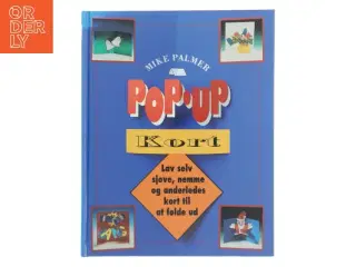 Pop-up kort : lav selv sjove, nemme og anderledes kort til at folde ud af Mike Palmer (Bog)