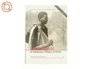 Land rights of indigenous peoples in Africa af Albert Kwokwo Barume (Bog)