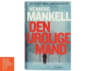 Den urolige mand : kriminalroman af Henning Mankell (Bog)