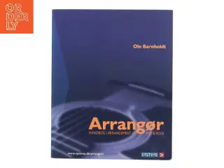 Arrangør : håndbog i arrangement af pop og rock af Ole Barnholdt (Bog)