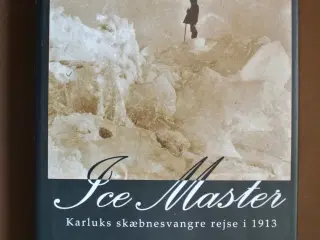 ice master - karluks skæbnesvangre rejse i 1913, a