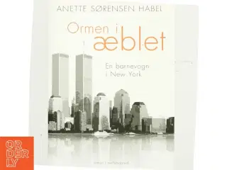 Ormen i æblet : en barnevogn i New York af Anette Sørensen Habel (Bog)