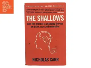 The shallows : How the internet is changing the way we think, read and remember af Nicholas Carr (Bog)