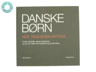 Danske børn - når tavsheden brydes af Stig Andersen (Bog)
