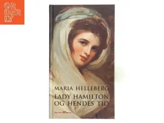 Lady Hamilton og hendes tid af Maria Helleberg (Bog)