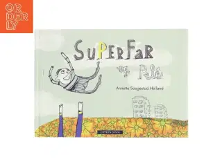 Superfar og Pelé af Annette Saugestad Helland (Bog)