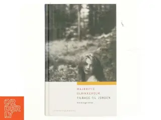 Tilbage til jorden : erindringsroman af Majbritte Ulrikkeholm (Bog)
