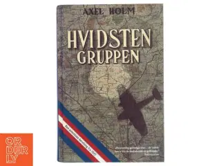Hvidsten Gruppen af Axel Holm (Bog)