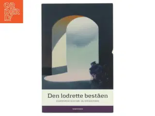 Den lodrette beståen : europæisk kultur og idéhistorie (Bog)
