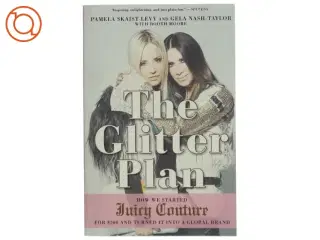 The Glitter Plan af Pamela Skaist-Levy, Gela Nash-Taylor, Booth Moore (Bog)