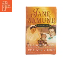 Den grønne port og Den hvide verden af Jane Aamund (bog 2i1)