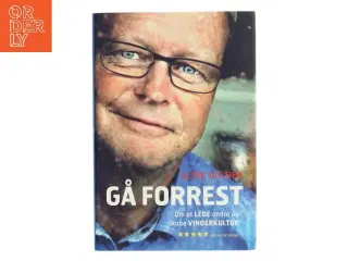 Gå forrest : om at lede andre og skabe en vinderkultur af Ulrik Wilbek (Bog)